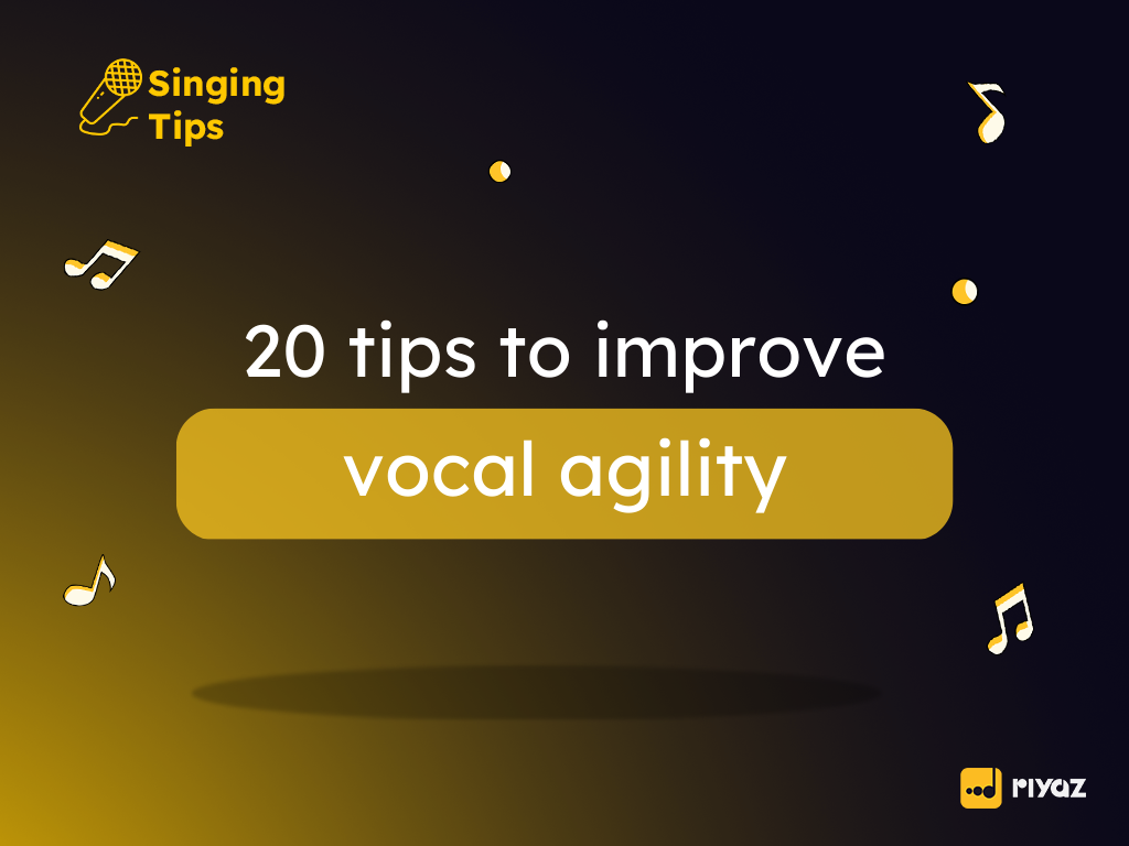 How To Practise To Improve Vocal Agility While Singing?
